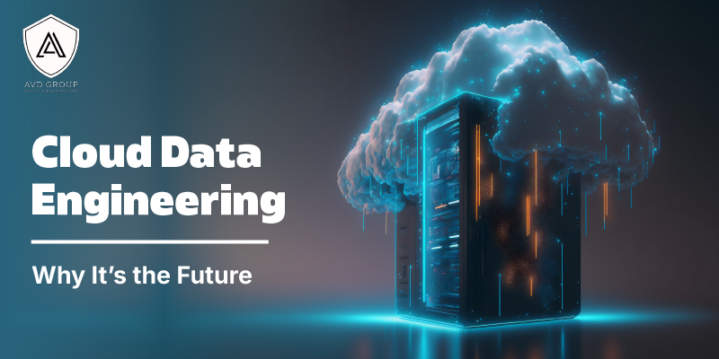 Cloud Data Engineering: Why It’s the Future