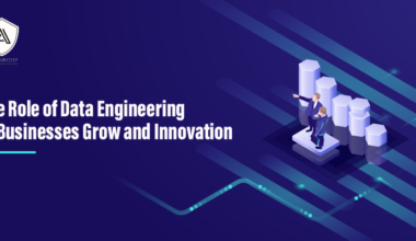 The Role of Data Engineering in Businesses Grow and Innovation