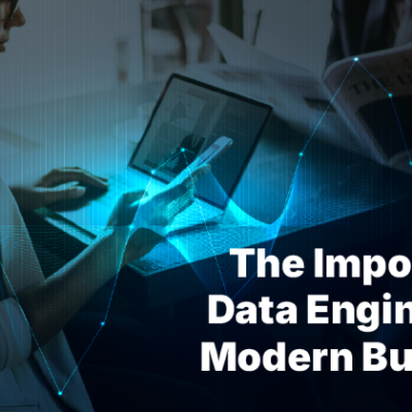 The Importance of Data Engineering in Modern Businesses