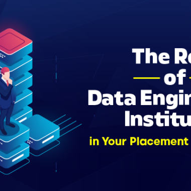 The Role of Data Engineering Institutes in Your Placement Preparation