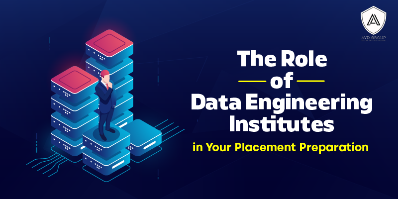 The Role of Data Engineering Institutes in Your Placement Preparation