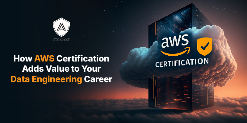 How AWS Certification Adds Value to Your Data Engineering Career