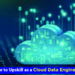 How to Upskill as a Cloud Data Engineer