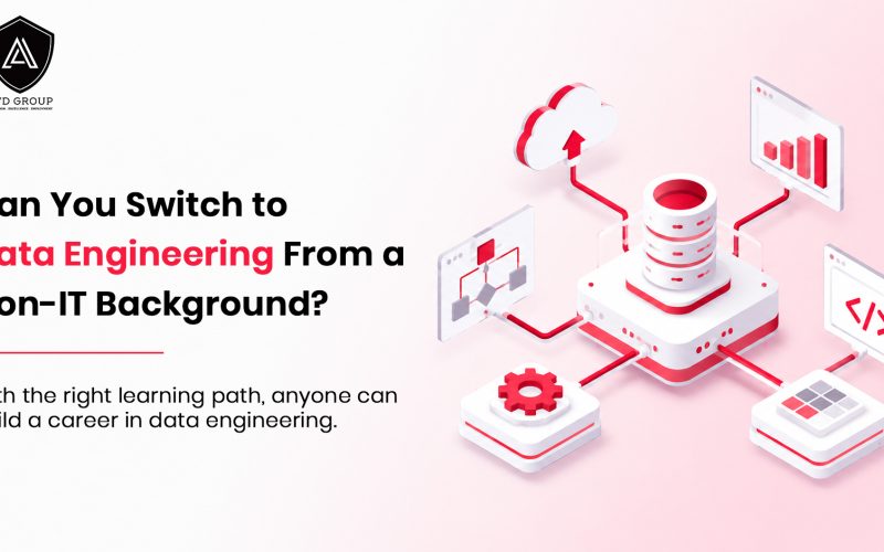 Can You Switch to Data Engineering From a Non-IT Background_