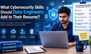 What Cybersecurity Skills Should Data Engineers Add to Their Resume_
