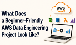 What Does a Beginner-Friendly AWS Data Engineering Project Look Like_