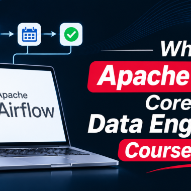 Why is Apache Airflow Core to a Data Engineering Course in Pune